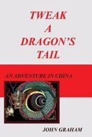 Tweak A Dragon's Tail 1434897540 Book Cover