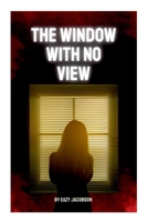 The Window with No View 7538978518 Book Cover