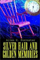 Silver Hair and Golden Memories 1403306966 Book Cover