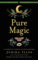 Pure Magic: A Complete Course in Spellcasting 1578633915 Book Cover