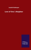 Love of One's Neighbor: A Comedy in One Act B0BP9M4SDH Book Cover