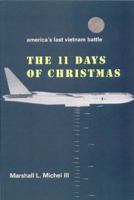 The Eleven Days of Christmas: America's Last Vietnam Battle 1893554244 Book Cover