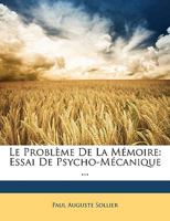 Le problème de la mémoire, essai de psycho-mécanique 101772525X Book Cover