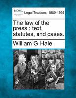 The law of the press: text, statutes, and cases. 1240127987 Book Cover