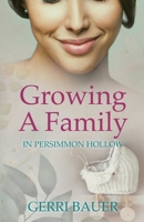 Growing A Family in Persimmon Hollow (Persimmon Hollow Legacy) B0CM2NYLMX Book Cover