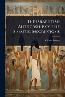 The Israelitish Authorship Of The Sinaïtic Inscriptions 1024844390 Book Cover