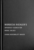 Mordecai Richler's Imperfect Search for Moral Values 0228012015 Book Cover