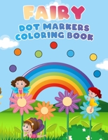 Fairy Dot Markers Coloring Book: Fairy Do a Dot Coloring Book, Dot Markers Activities Art Paint Daubers For Toddler, Preschool, Kindergarten, Girls, B B08Y5KRX23 Book Cover