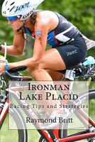 Ironman Lake Placid: Racing Tips and Strategies 1450569102 Book Cover