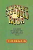 America's Last Gold Rush: Your Guide to Working with Venture Capital Firms 0805962484 Book Cover