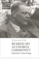 Bearing Sin in Church Community: Bonhoeffer's Hamartiology 0567706621 Book Cover