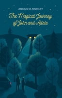 The Magical Journey of John and Adele 180514152X Book Cover