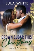 Brown Sugar This Christmas: Book One of Sag Harbor Black Romances 1959784013 Book Cover