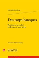 Des Corps Baroques: Politique Et Sexualite En France Au Xviie Siecle 240608339X Book Cover