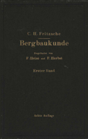 Lehrbuch Der Bergbaukunde: Mit Besonderer Berucksichtigung Des Steinkohlenbergbaues 3642888461 Book Cover