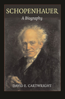 Schopenhauer: A Biography 1107626951 Book Cover