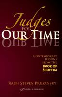 Judges for Our Time: Contemporary Lessons from the Book of Shoftim 9652294373 Book Cover