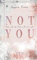 Not you: Dich will ich. Dich will ich nicht. 1707756740 Book Cover