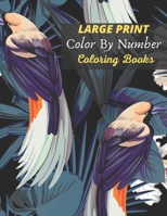 Large Print Color By Number Coloring Books: Easy Large Print Color By Number Coloring Book With Flowers, Gardens, Landscapes, Animals, Butterflies B093RP1JKH Book Cover