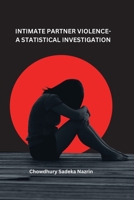 Intimate Partner Violence-A Statistical Investigation 1805297414 Book Cover
