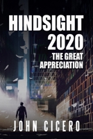 Hindsight 2020: The Great Appreciation 1665516208 Book Cover