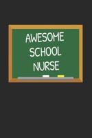 Awesome School Nurse: Gifts for Teachers Day Chalkboard Quote Design Notebook 1071375296 Book Cover