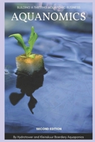 Aquanomics: Building a Thriving Aquaponic Business B08WPC4GK5 Book Cover