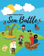 Sea Battle Paper & Pencil Game: Hours of brain-boosting entertainment for adults and kids (fun board games) 1657894754 Book Cover