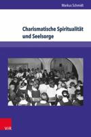 Charismatische Spiritualitat Und Seelsorge: Der Volksmissionskreis Sachsen Bis 1990 3847107046 Book Cover