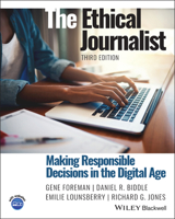 The Ethical Journalist: Making Responsible Decisions in the Digital Age 111977747X Book Cover