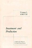 Investment and Production: A Study in the Theory of the Capital-Using Enterprise (Harvard Economic Studies) 0674465008 Book Cover