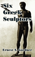 Six Greek Sculptors 1410210790 Book Cover