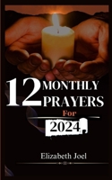 12 MONTHLY PRAYERS FOR 2024: Family Prayers Make Life Smooth B0CSRXKQVK Book Cover