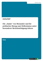 Die "Samia" Von Menander Und Ihr Politischer Bezug Zum Hellenismus Unter Besonderer Berucksichtigung Athens 365602619X Book Cover