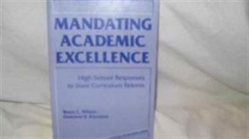 Mandating Academic Excellence: High School Responses to State Curriculum Reform (Sociology of Education) 080773263X Book Cover