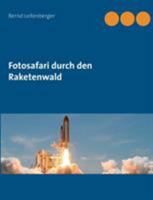 Fotosafari durch den Raketenwald 3741249416 Book Cover
