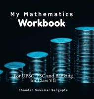 My Mathematics Workbook: For UPSC, PSC and Banking 1638506833 Book Cover