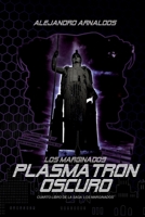 Los Marginados: Plasmatrón Oscuro (Spanish Edition) 1661655106 Book Cover