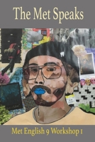 The Met Speaks: English 9 Workshop 1 Poem Anthology 1387814893 Book Cover