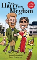 When Harry Met Meghan: The untold story of everything that probably didn't happen 191346024X Book Cover
