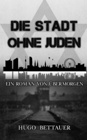 Die Stadt ohne Juden: Ein Roman von Übermorgen B08YHQVGFX Book Cover