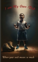 I Am My Own Dad B0CG7PQRD3 Book Cover