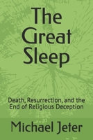 The Great Sleep: Death, Resurrection, and the End of Religious Deception B0FJ86PBK1 Book Cover