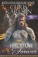 Heroes Live Forever 1493648470 Book Cover