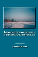 Languages and Silence in the German-Polish Borderland 0940962748 Book Cover