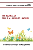 The Journal of Tell It All I Used to Love Him 1984519522 Book Cover