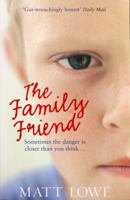 The Family Friend: Sometimes the Danger Is Closer Than You Think 0091912261 Book Cover