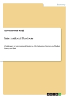 International Business: Challenges in International Business, Globalisation, Barriers to Market Entry and Exit 3346361160 Book Cover
