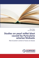 Studies on pearl millet blast caused by Pyricularia setariae Nisikado: Role of protein content of leaves on disease 6139909198 Book Cover