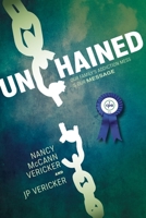 Unchained: Our Family's Addiction Mess Is Our Message 1940414229 Book Cover